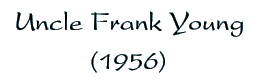 Uncle Frank Young (1956)